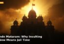 Vande Mataram: Why Insulting It Now Means Jail Time